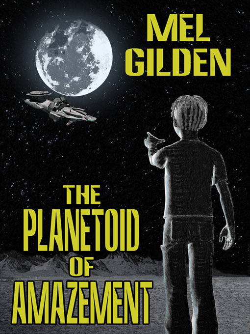 Title details for The Planetoid of Amazement by Mel Gilden - Available